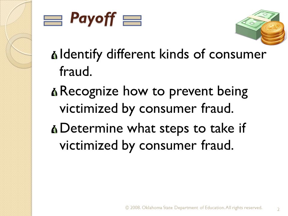Payoff Payoff Identify different kinds of consumer fraud.
