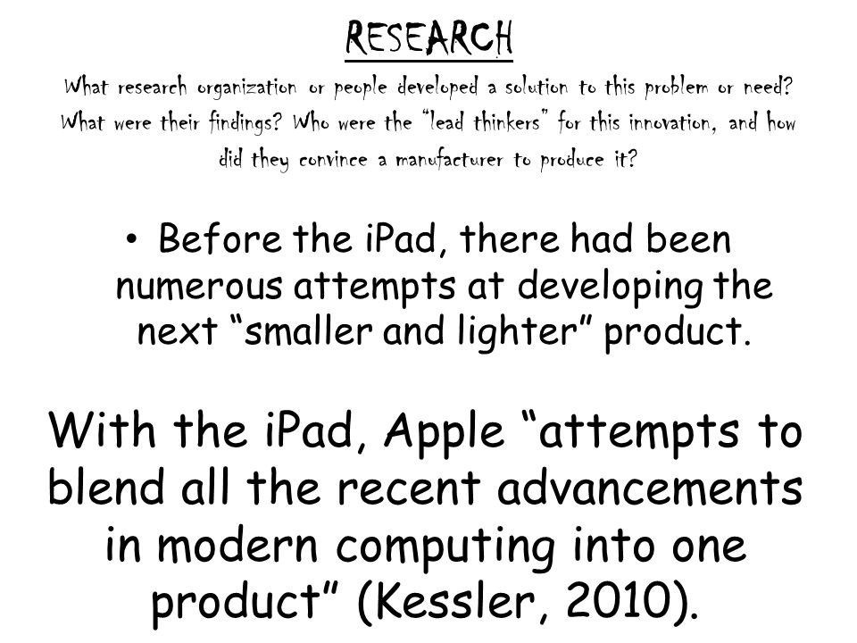 Before the iPad, there had been numerous attempts at developing the next smaller and lighter product.