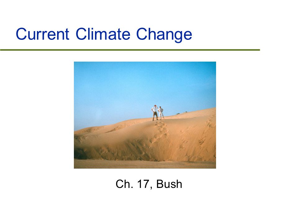 Current Climate Change Ch. 17, Bush