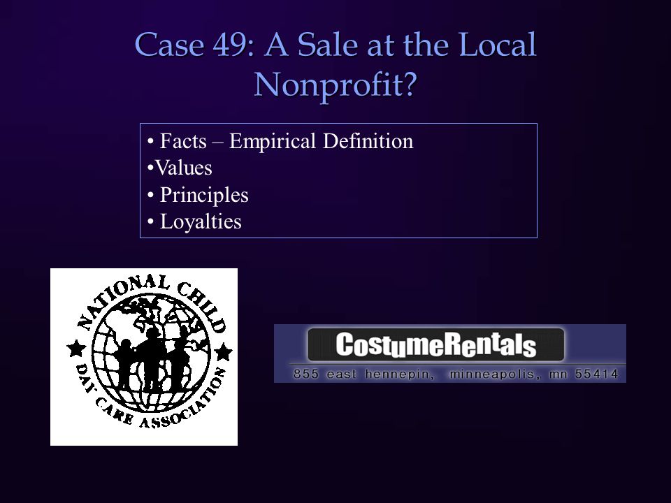 Case 49: A Sale at the Local Nonprofit Facts – Empirical Definition Values Principles Loyalties