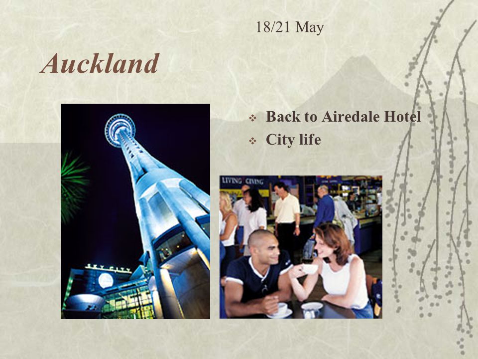 Auckland  Back to Airedale Hotel  City life 18/21 May