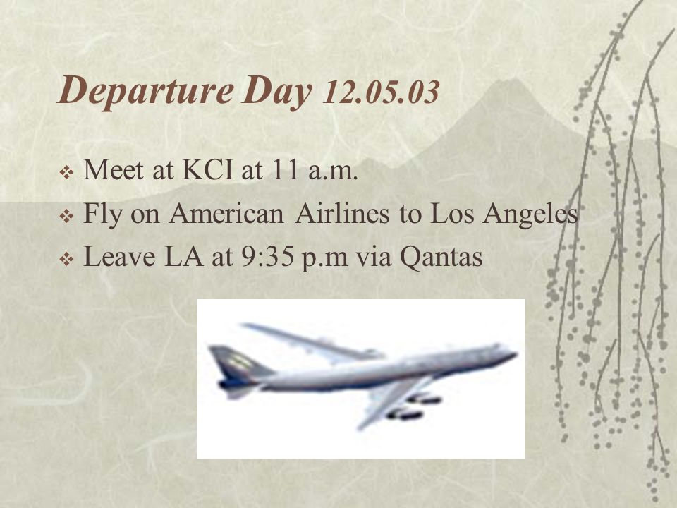 Departure Day  Meet at KCI at 11 a.m.