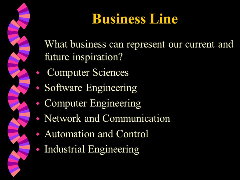 Business Line What business can represent our current and future inspiration.
