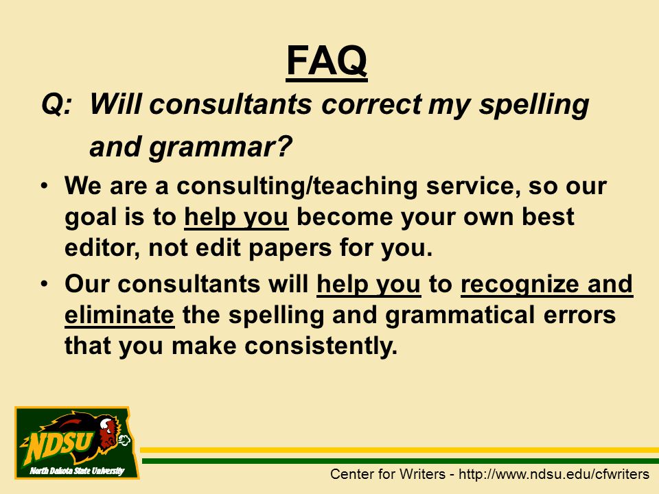 FAQ Q: Will consultants correct my spelling and grammar.