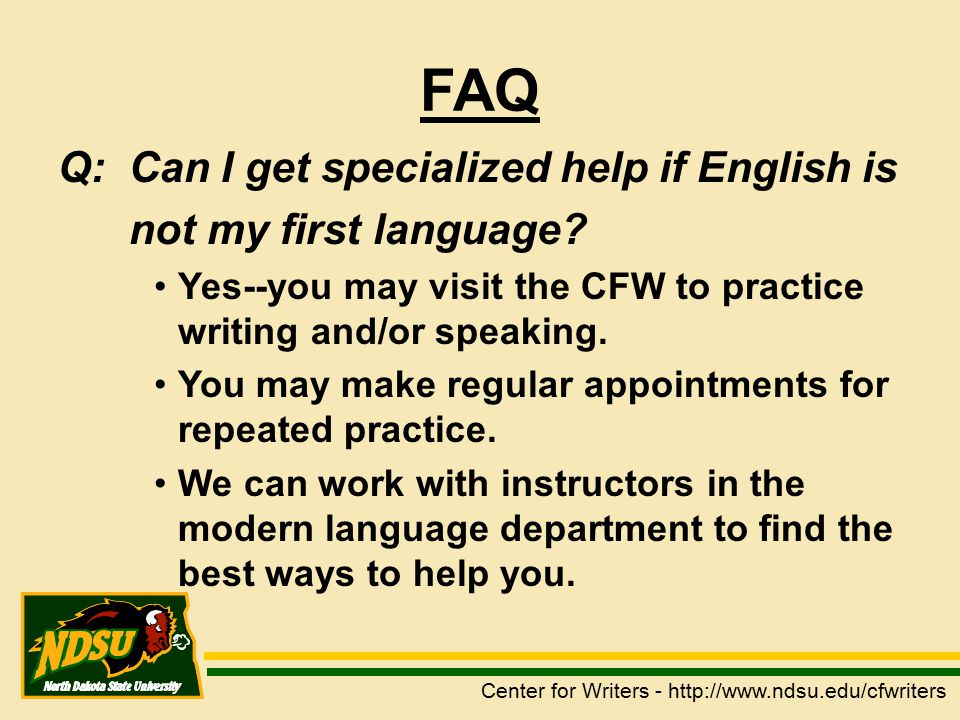 FAQ Q: Can I get specialized help if English is not my first language.