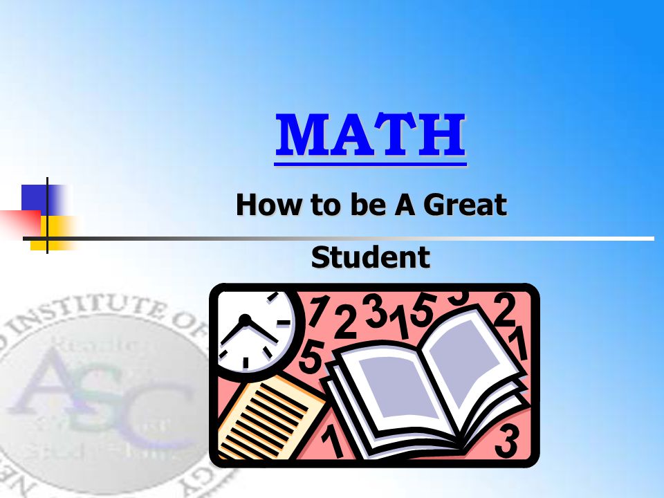MATH How to be A Great Student
