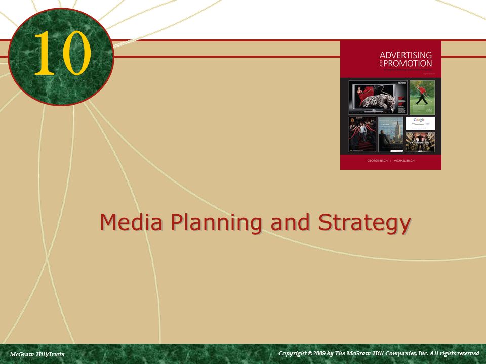 Media Planning and Strategy 10 McGraw-Hill/Irwin Copyright © 2009 by The McGraw-Hill Companies, Inc.