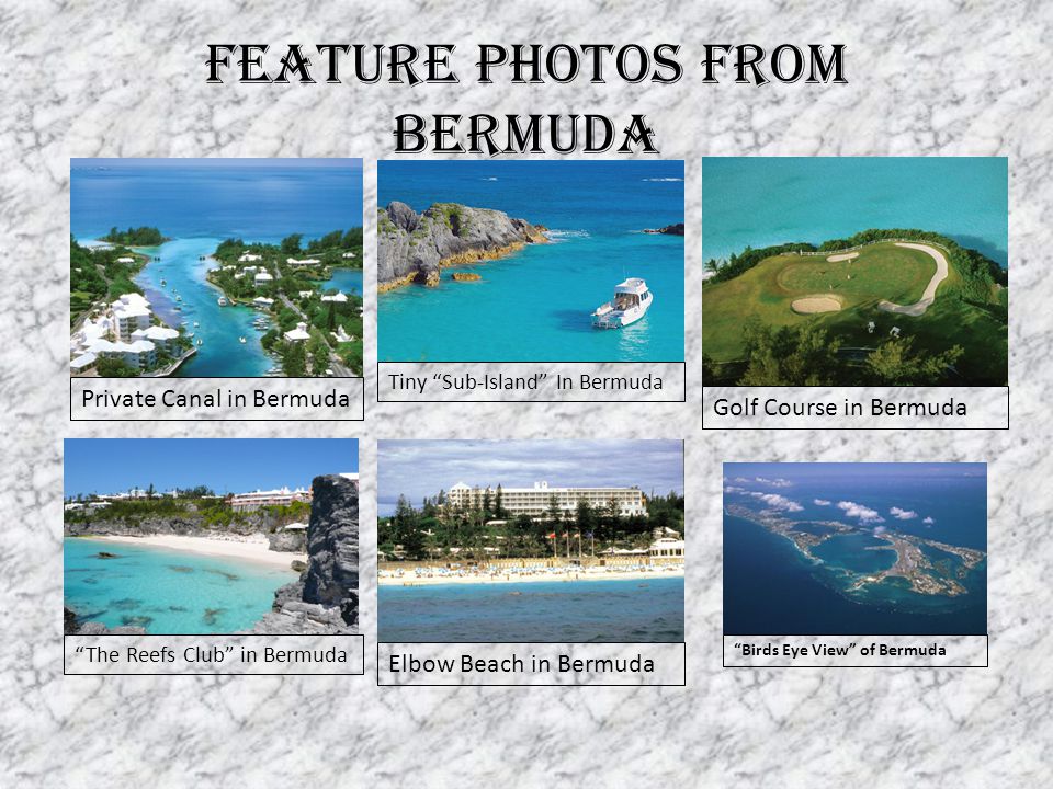 Feature Photos From Bermuda Private Canal in Bermuda Tiny Sub-Island In Bermuda Golf Course in Bermuda The Reefs Club in Bermuda Elbow Beach in Bermuda Birds Eye View of Bermuda