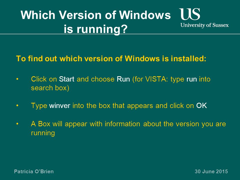 Patricia O’Brien30 June 2015 Which Version of Windows is running.