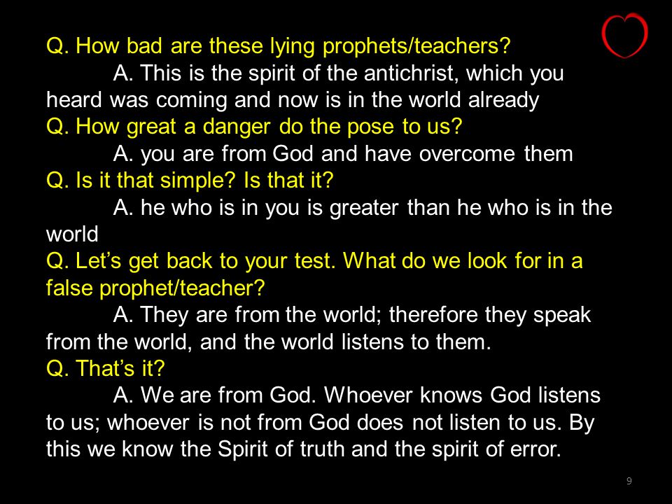 9 Q. How bad are these lying prophets/teachers. A.