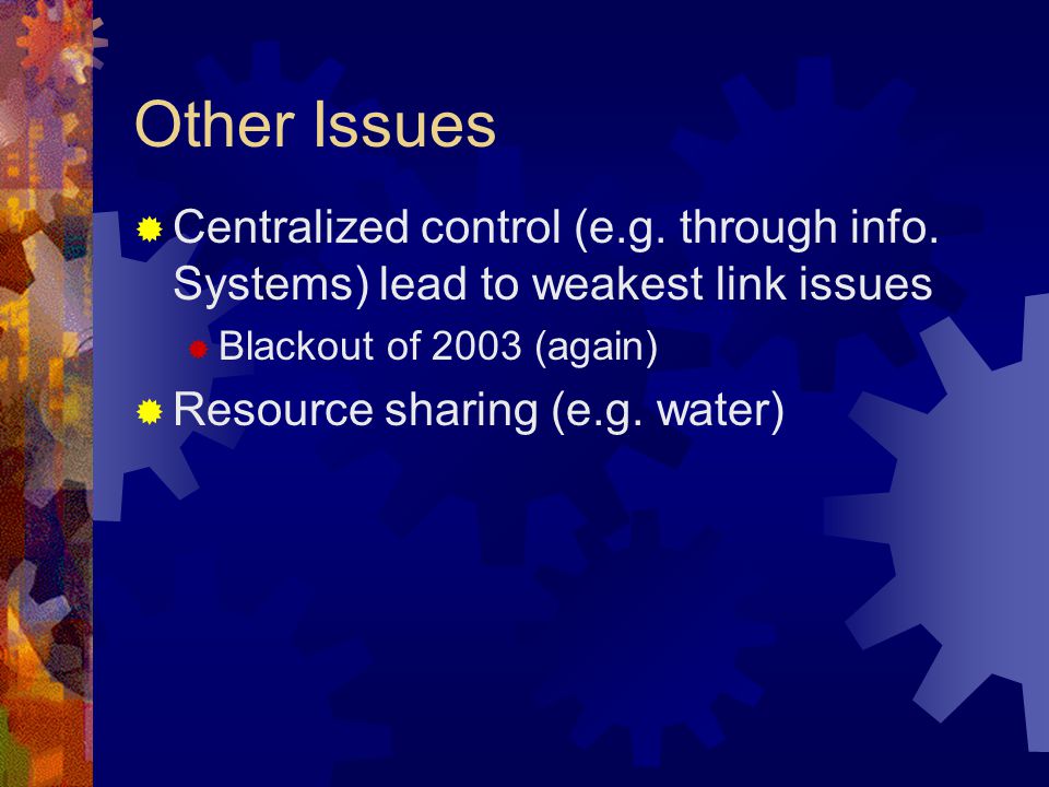 Other Issues  Centralized control (e.g. through info.