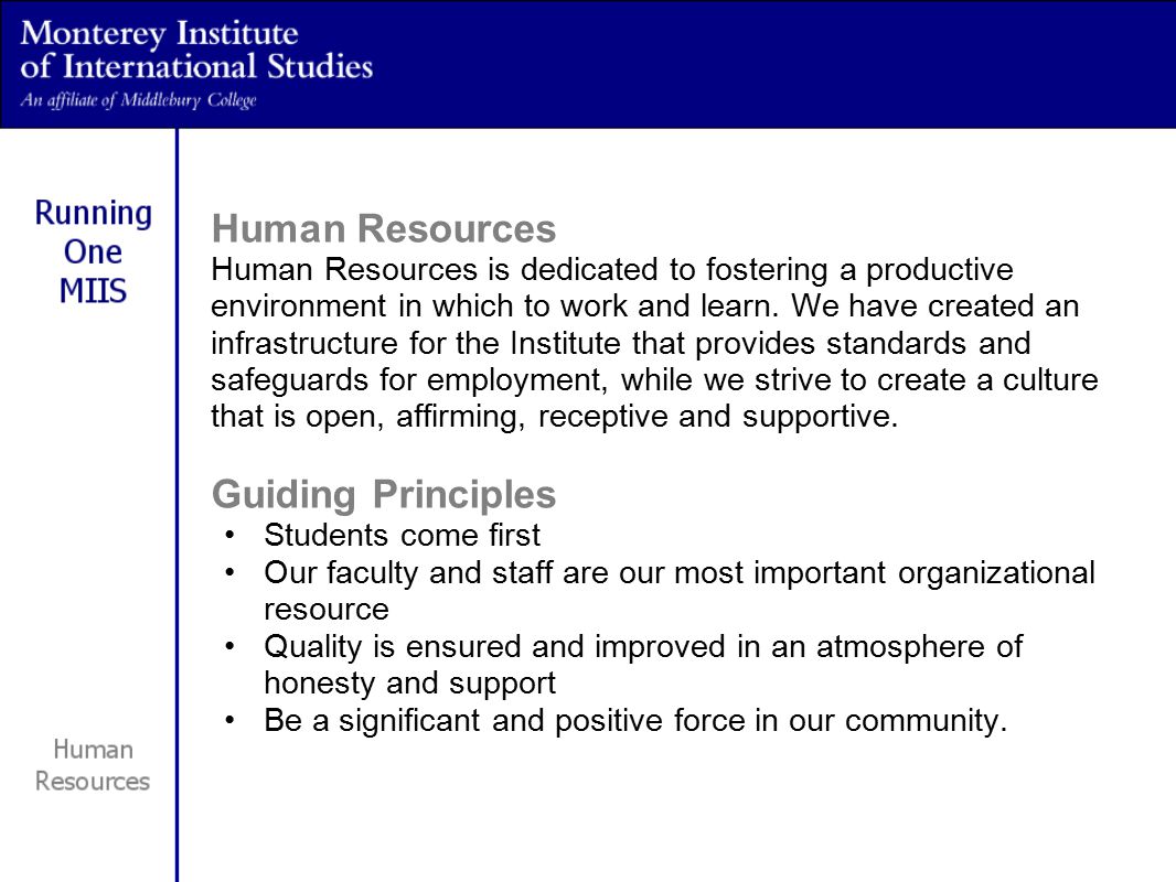 Human Resources Human Resources is dedicated to fostering a productive environment in which to work and learn.