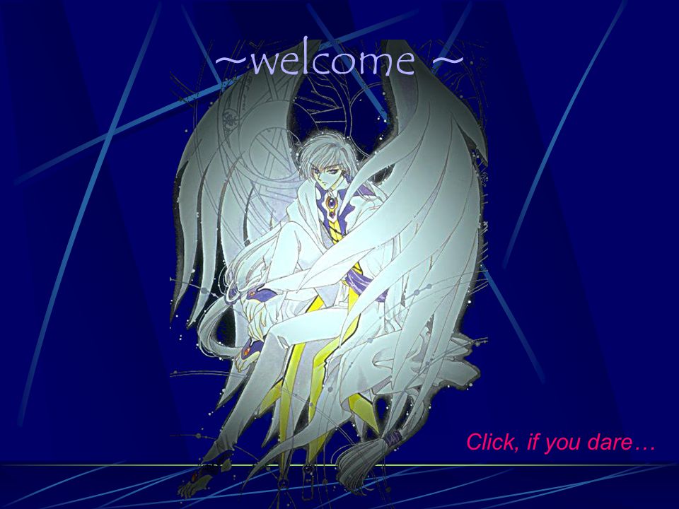 ~welcome ~ Click, if you dare…