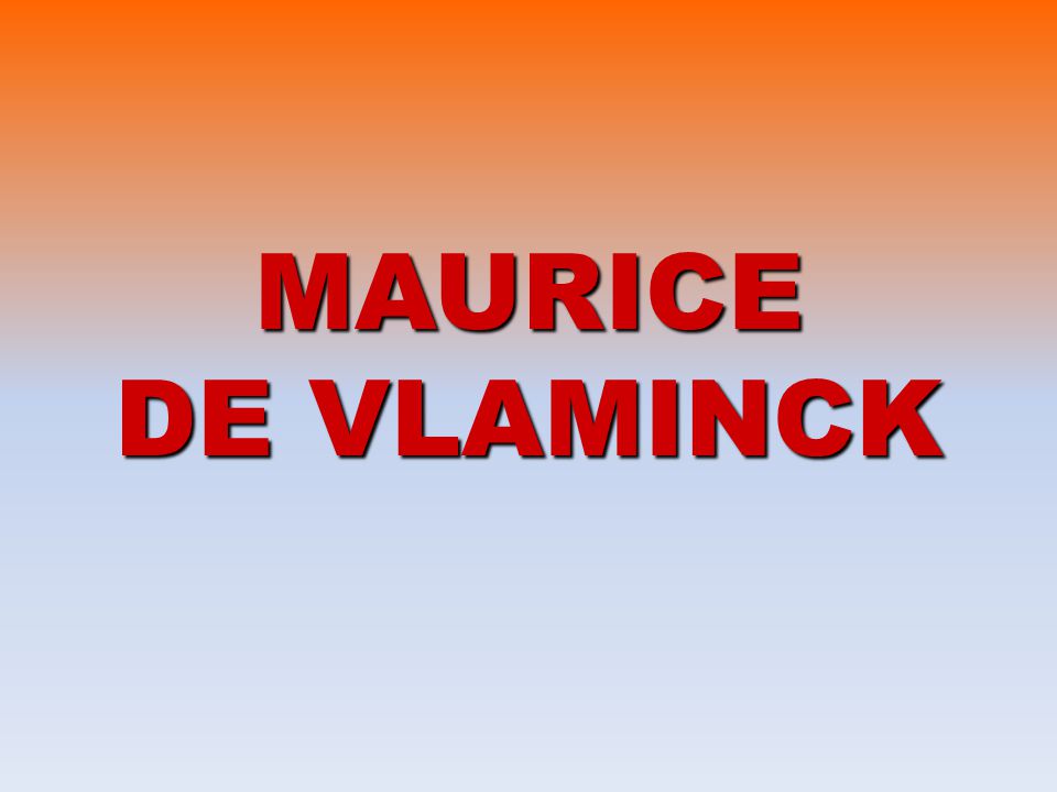 MAURICE DE VLAMINCK