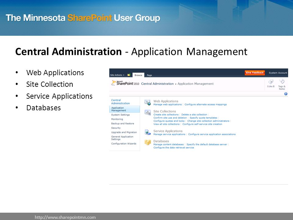 Central Administration - Application Management Web Applications Site Collection Service Applications Databases