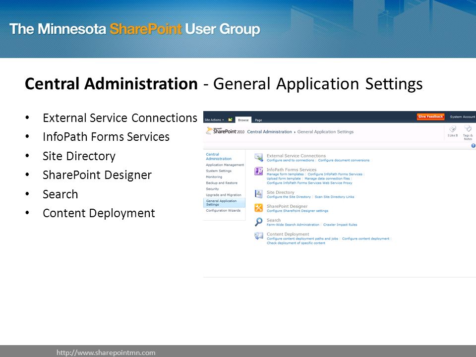 Central Administration - General Application Settings External Service Connections InfoPath Forms Services Site Directory SharePoint Designer Search Content Deployment