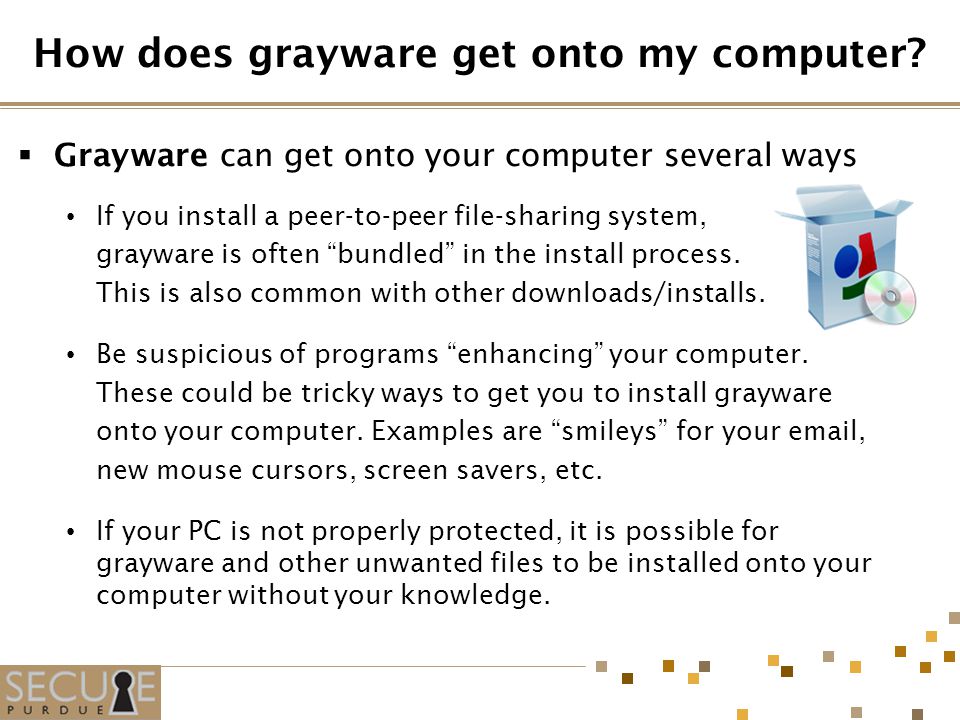 How does grayware get onto my computer.