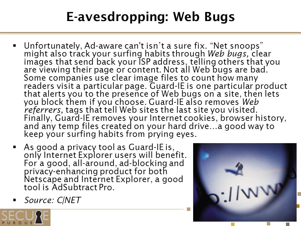 E-avesdropping: Web Bugs  Unfortunately, Ad-aware can t isn’t a sure fix.