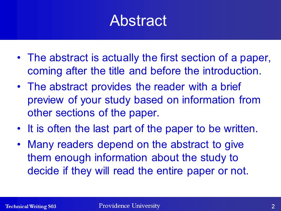 Technical Writing S03 Providence University 2 Abstract The abstract is actually the first section of a paper, coming after the title and before the introduction.