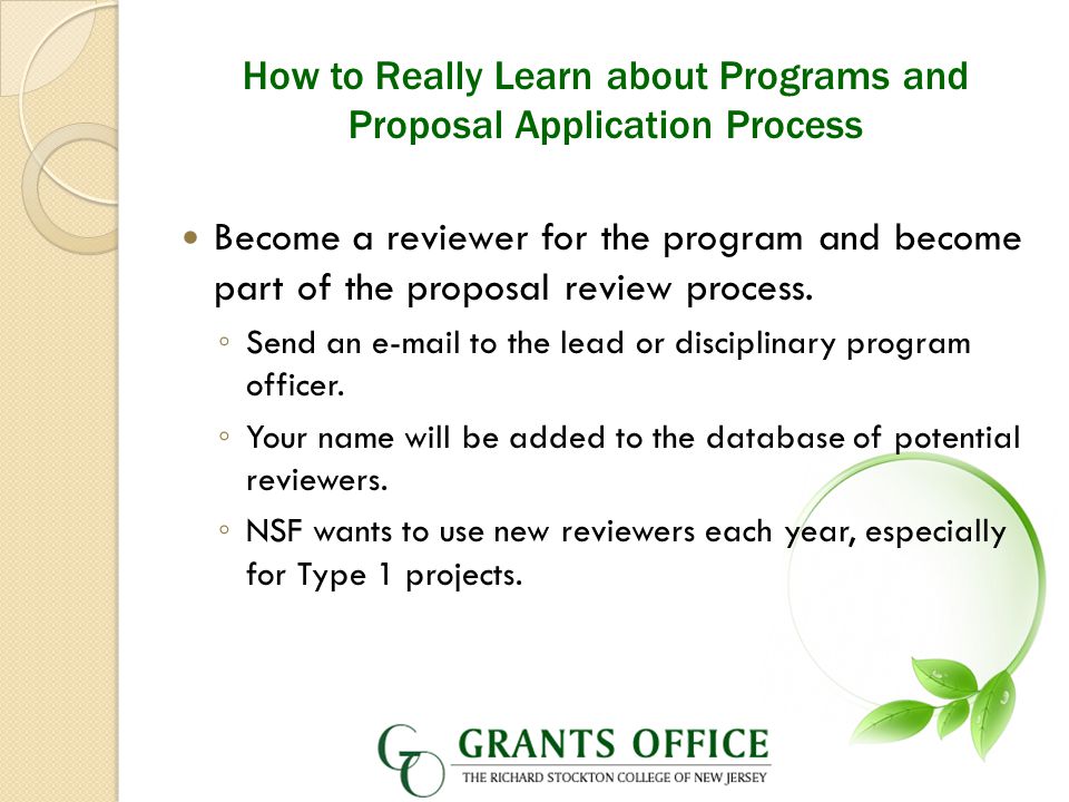 How to Really Learn about Programs and Proposal Application Process Become a reviewer for the program and become part of the proposal review process.