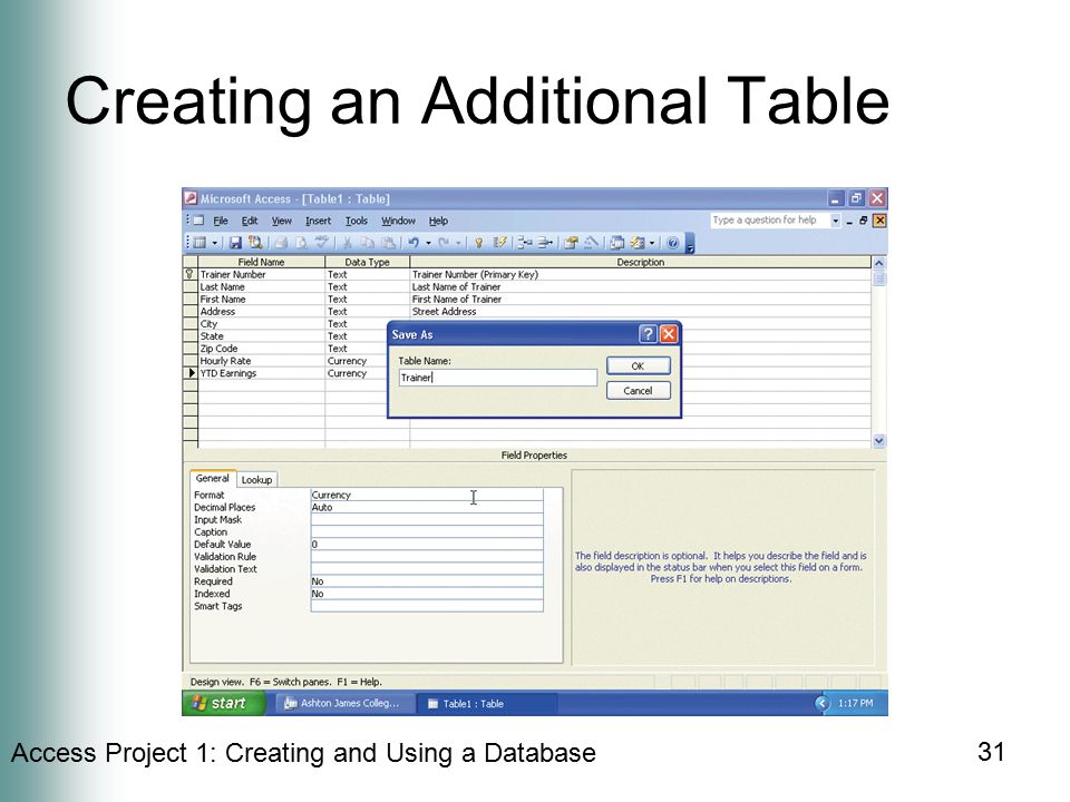 Access Project 1: Creating and Using a Database 31 Creating an Additional Table