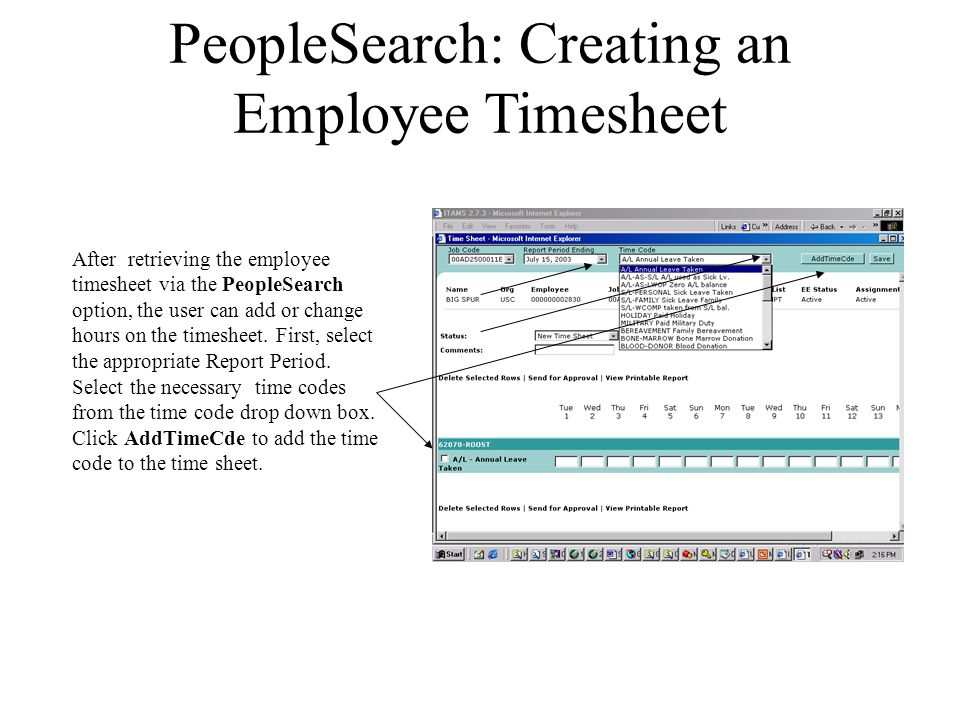 PeopleSearch: Creating an Employee Timesheet After retrieving the employee timesheet via the PeopleSearch option, the user can add or change hours on the timesheet.