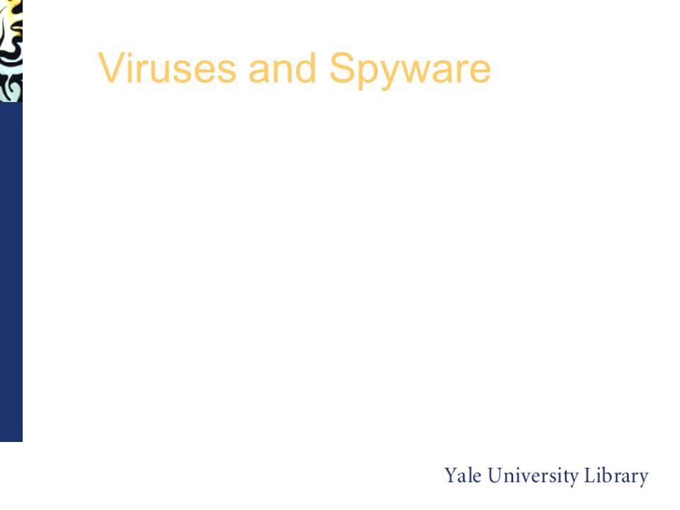 Viruses and Spyware
