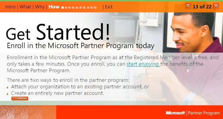 Enrollment in the Microsoft Partner Program as at the Registered Member level is free, and only takes a few minutes.