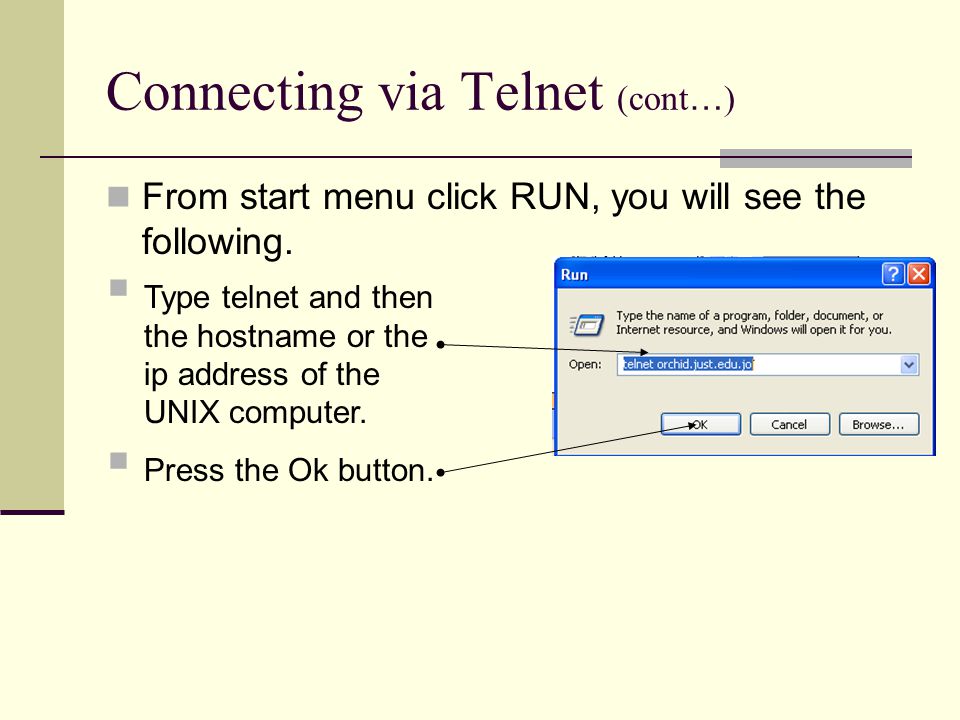 Connecting via Telnet (cont … ) From start menu click RUN, you will see the following.