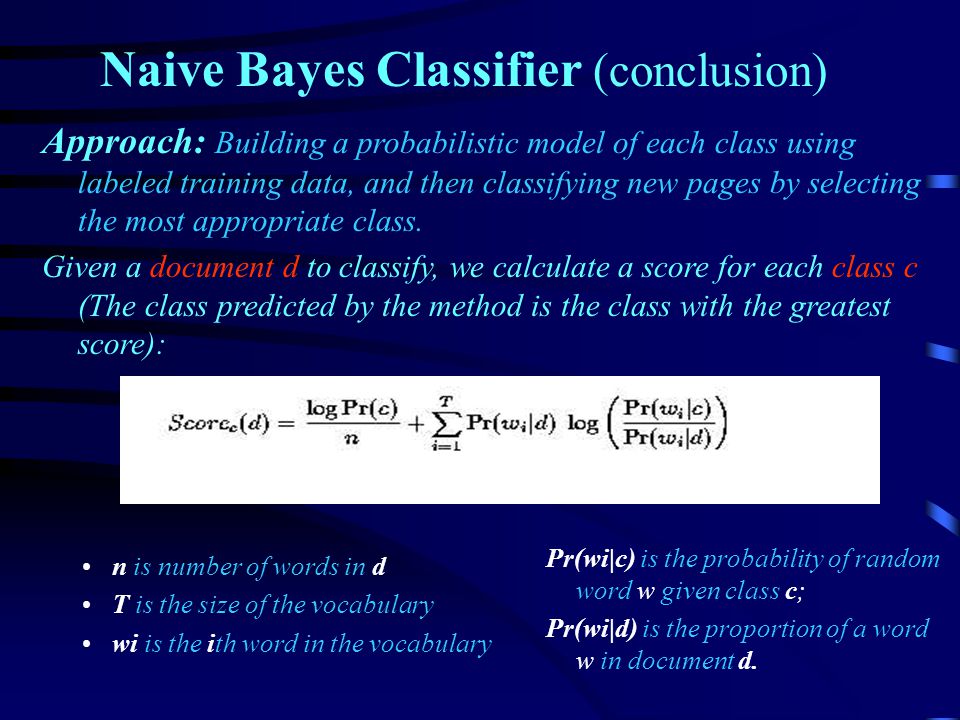 Approach: Building a probabilistic model of each class using labeled training data, and then classifying new pages by selecting the most appropriate class.