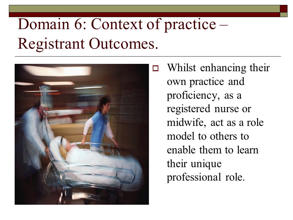 Domain 6: Context of practice – Registrant Outcomes.