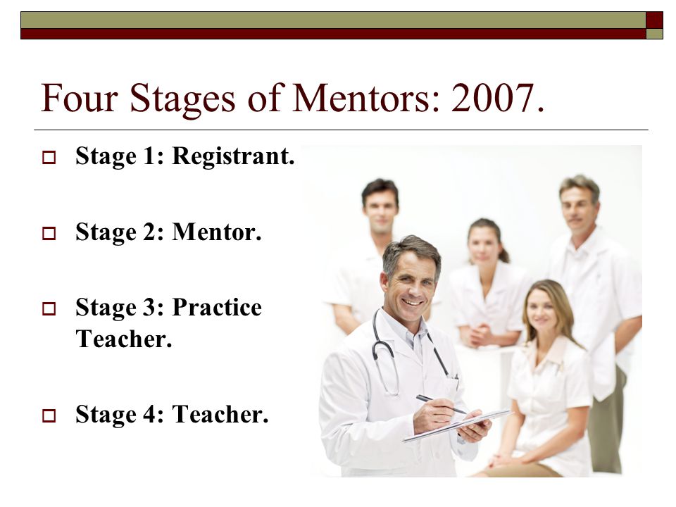 Four Stages of Mentors:  Stage 1: Registrant.