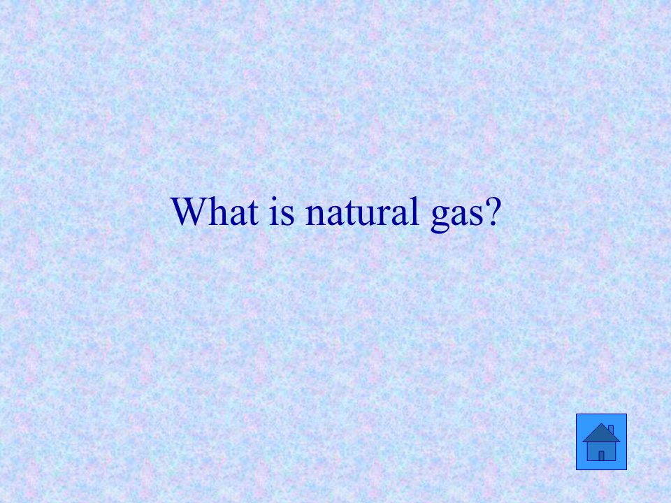 What is natural gas