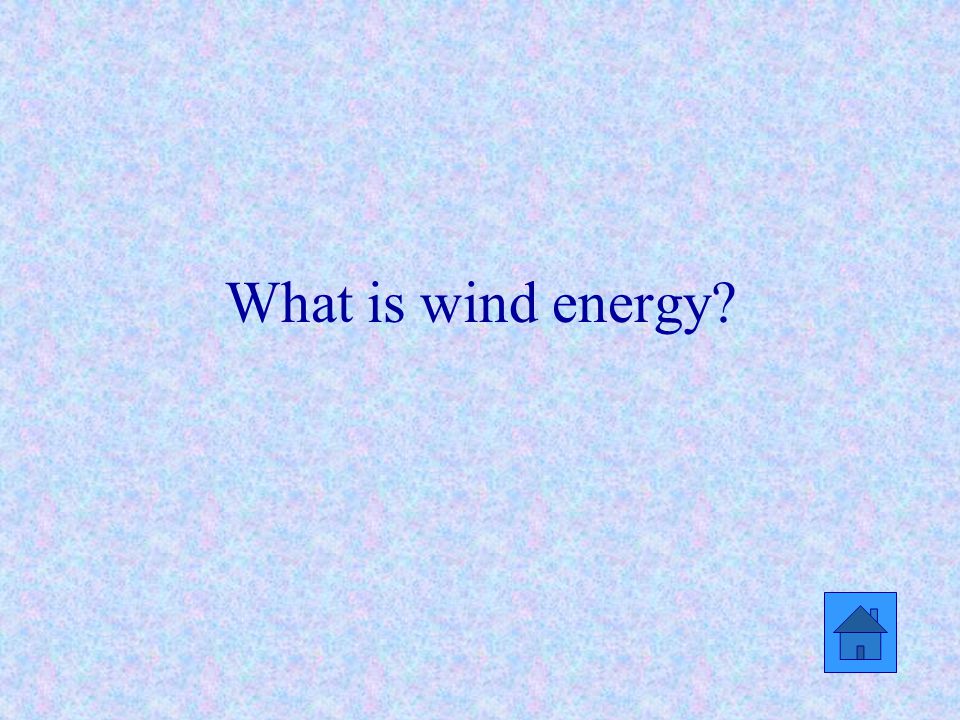 What is wind energy