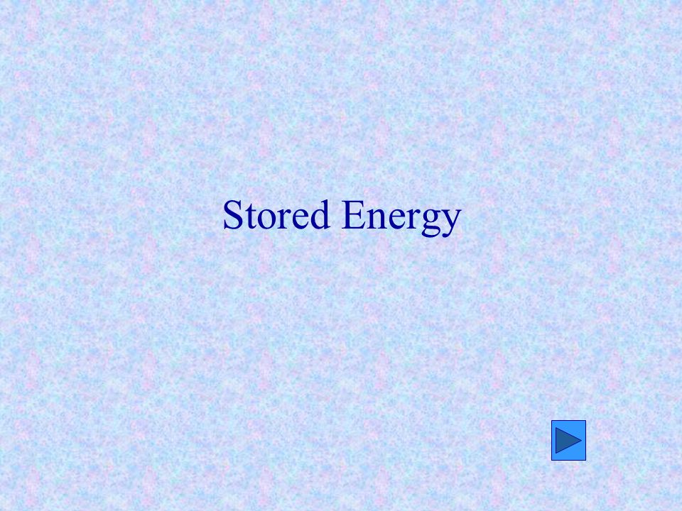 Stored Energy