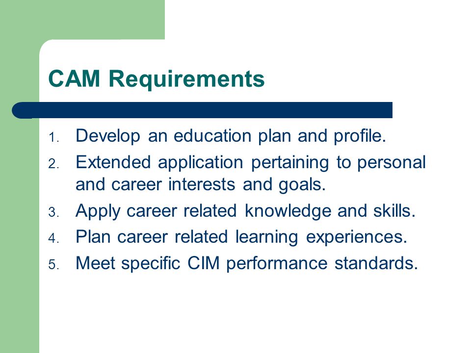 CAM Requirements 1. Develop an education plan and profile.