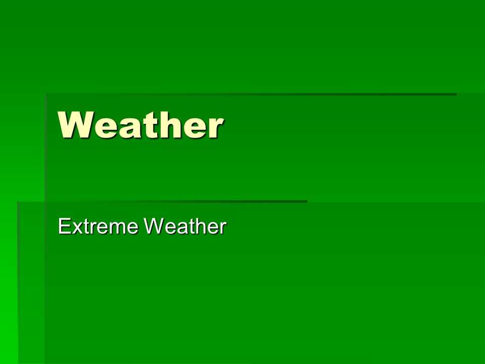 Weather Extreme Weather