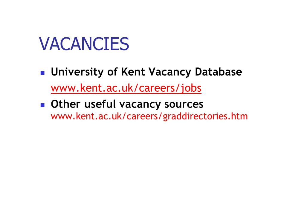 VACANCIES University of Kent Vacancy Database   Other useful vacancy sources