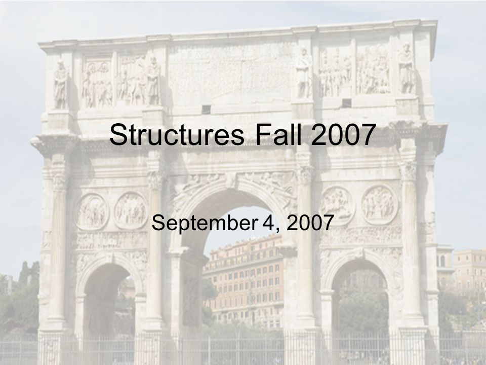 StructuresFall 2007 September 4, 2007