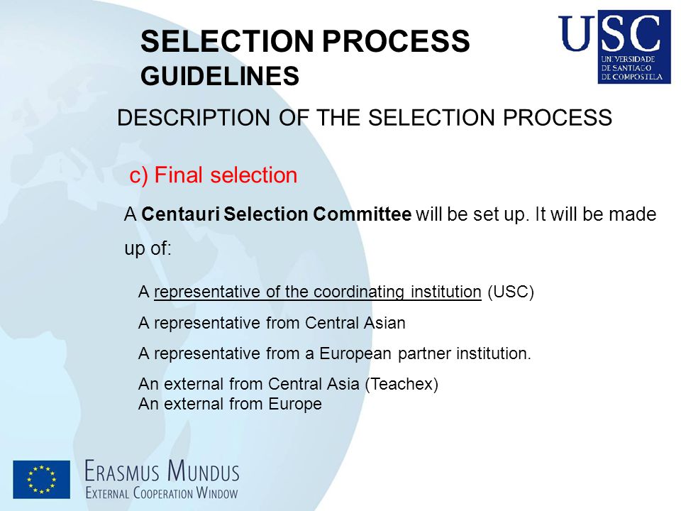 SELECTION PROCESS GUIDELINES DESCRIPTION OF THE SELECTION PROCESS c) Final selection A Centauri Selection Committee will be set up.