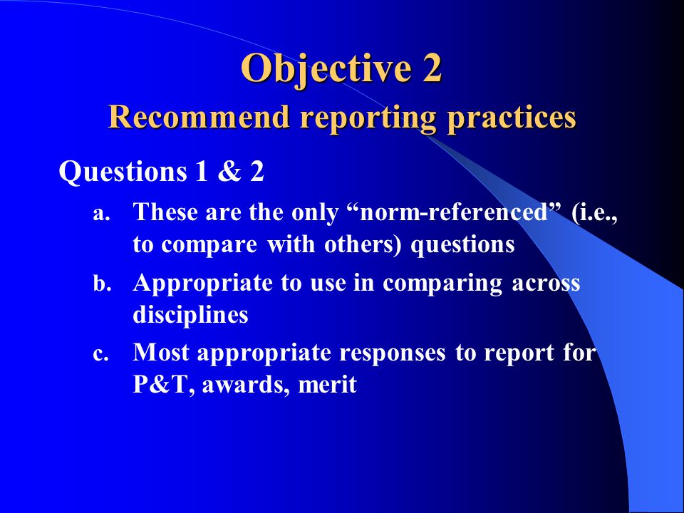 Objective 2 Recommend reporting practices Questions 1 & 2 a.