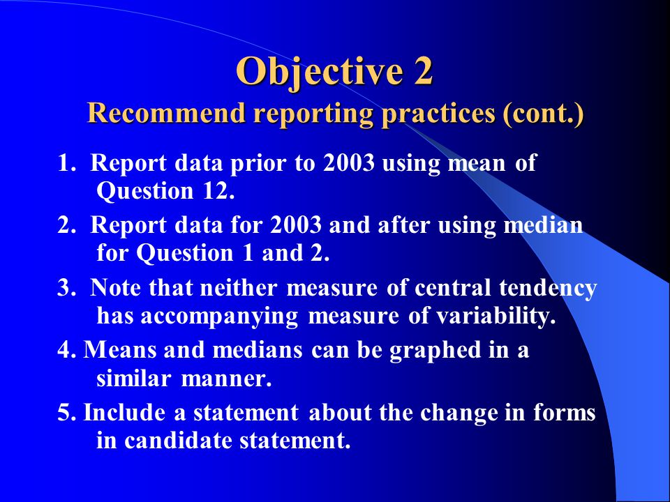 Objective 2 Recommend reporting practices (cont.) 1.