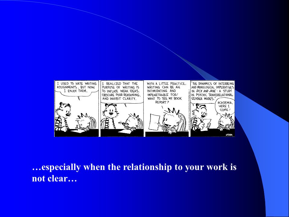 …especially when the relationship to your work is not clear…