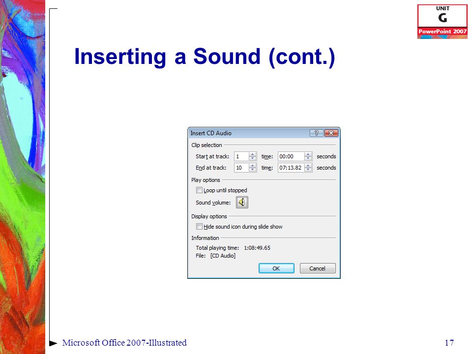 17Microsoft Office 2007-Illustrated Inserting a Sound (cont.)