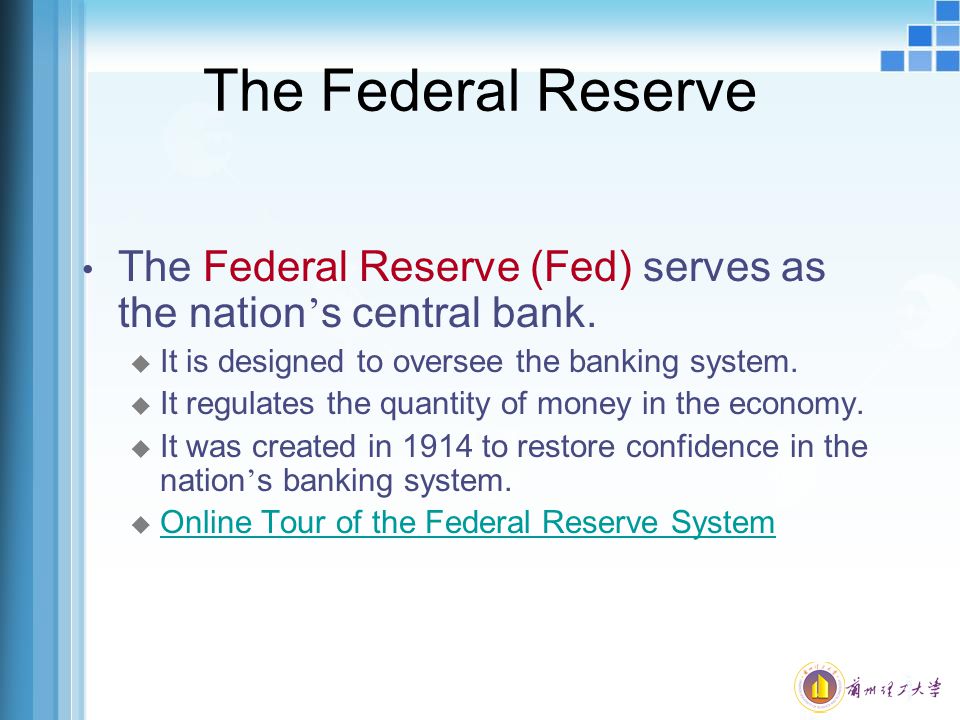 The Federal Reserve The Federal Reserve (Fed) serves as the nation ’ s central bank.