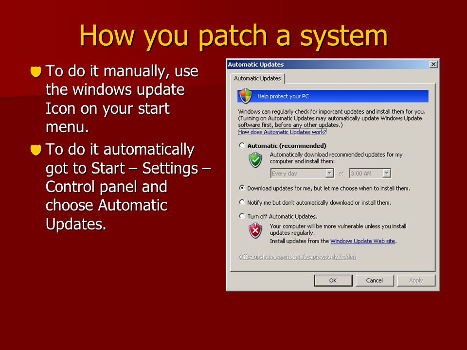How you patch a system  To do it manually, use the windows update Icon on your start menu.
