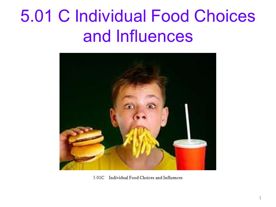 5.01 C Individual Food Choices and Influences 1