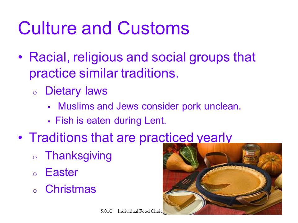 7 Culture and Customs Racial, religious and social groups that practice similar traditions.