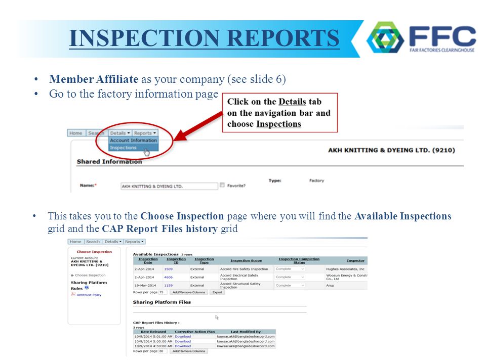 INSPECTION REPORTS Member Affiliate as your company (see slide 6) Go to the factory information page This takes you to the Choose Inspection page where you will find the Available Inspections grid and the CAP Report Files history grid
