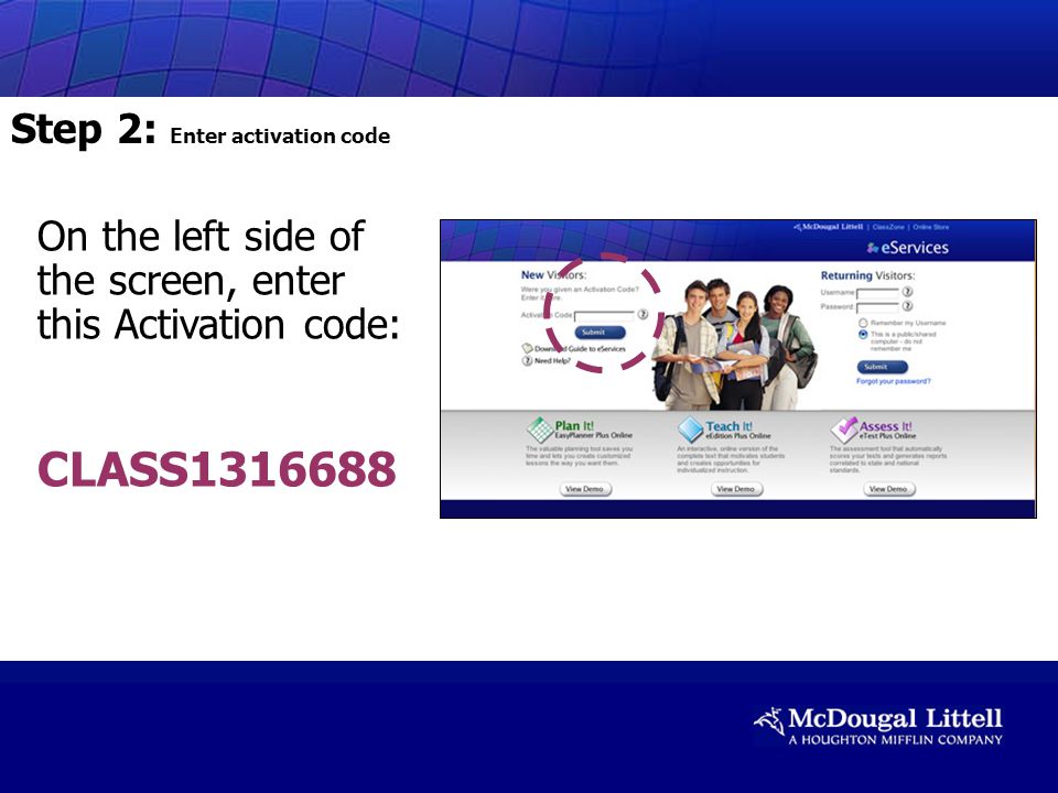 On the left side of the screen, enter this Activation code: CLASS Step 2: Enter activation code